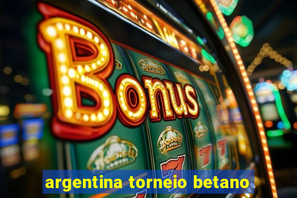 argentina torneio betano